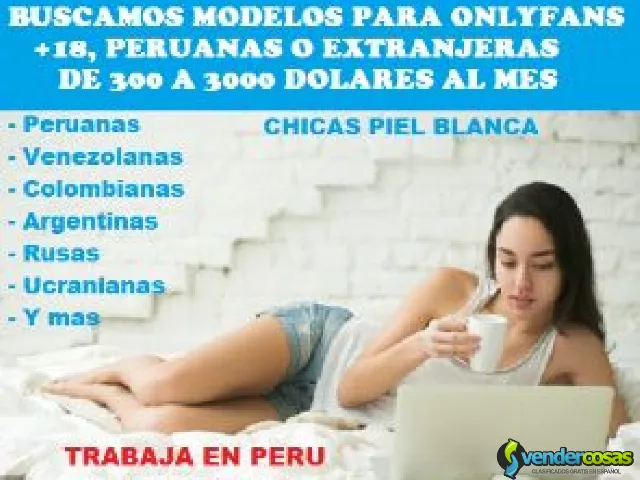 Buscamos chicas para OnlyFans en Lima Perú - Limatambo, Departamento de Lima - Vender Cosas_id25827-1