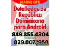 Mapas gps detallados de dominicana para android